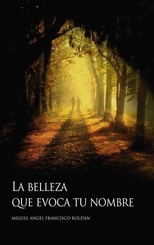 La belleza que evoca tu nombre