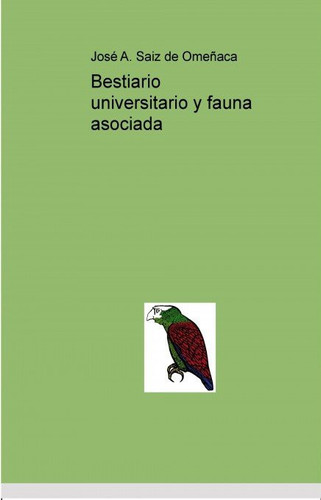 Bestiario universitario y fauna asociada