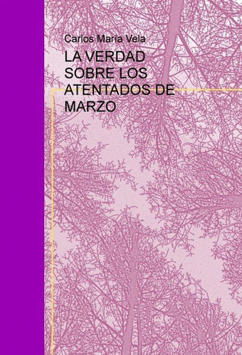 LA VERDAD SOBRE LOS ATENTADOS DE MARZO