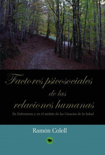 Factores psicosociales de las relaciones humanas en enfermería y en el ámbito de las Ciencias de la Salud