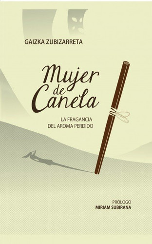MUJER DE CANELA; LA FRAGANCIA DEL AROMA PERDIDO
