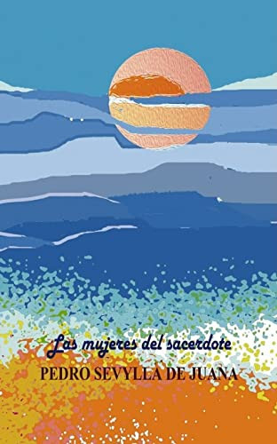 Las mujeres del sacerdote "Tu es sacerdos in aeternum secundum ordinem Melchisedech" (del himno para la ordenación sacerdotal)