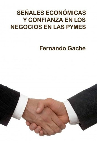SEÑALES ECONÓMICAS Y CONFIANZA EN LOS NEGOCIOS EN LAS PYMES