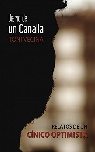 Relatos de un cínico optimista - Diario de un Canalla