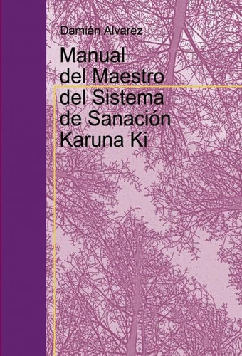 Manual del Maestro del Sistema de Sanación Karuna Ki