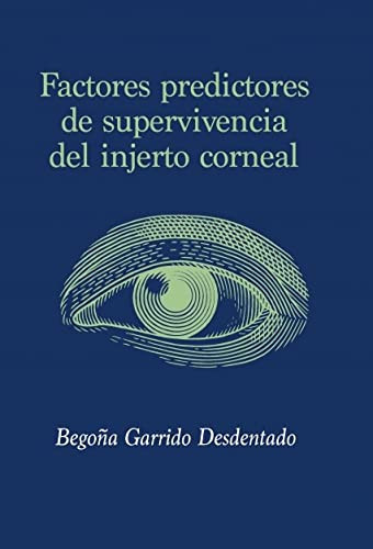 FACTORES PREDICTORES DE SUPERVIVENCIA DEL INJERTO CORNEAL