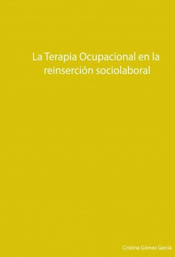 La Terapia Ocupacional en la reinserción sociolaboral