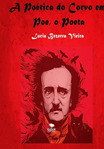 A Poética do Corvo em Poe, o Poeta
