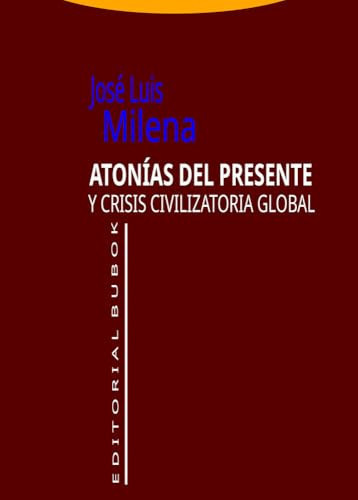 Atonías del presente y crisis civilizatoria global: algunas propuestas de principio