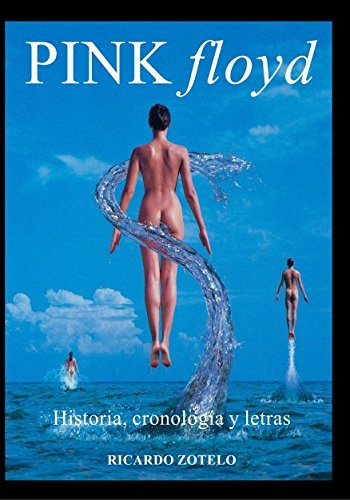 Pink Floyd Historia, Cronología y Letras