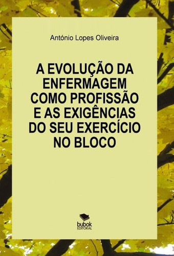 A EVOLUÇÃO DA ENFERMAGEM COMO PROFISSÃO E AS EXIGÊNCIAS DO SEU EXERCÍCIO NO BLOCO OPERATÓRIO