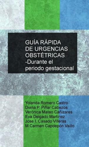 GUÍA RÁPIDA DE URGENCIAS OBSTÉTRICAS -Durante el periodo gestacional
