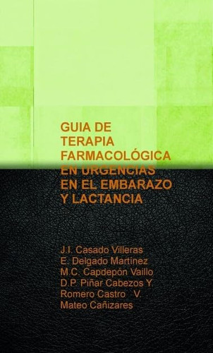 GUIA DE TERAPIA FARMACOLÓGICA EN URGENCIAS EN EL EMBARAZO Y LACTANCIA