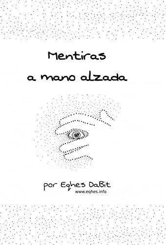 Mentiras a mano alzada / Mentides a mà alçada (Spanish Edition)