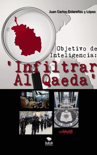 Objetivo de Inteligencia: ‘Infiltrar Al Qaeda’ (Spanish Edition)