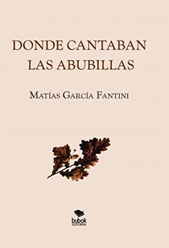 Donde cantaban las abubillas (Spanish Edition)
