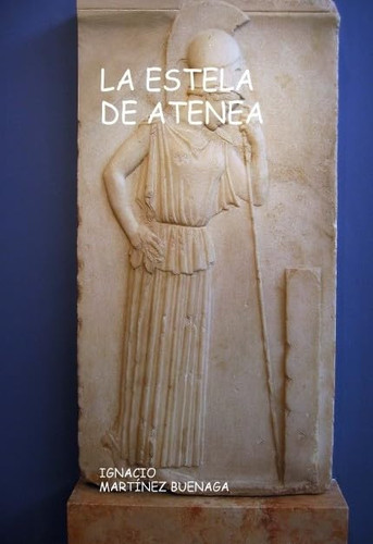 LA ESTELA DE ATENEA (Spanish Edition)