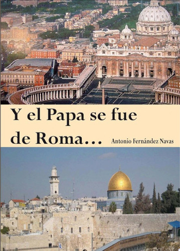 Y el Papa se fue de Roma...