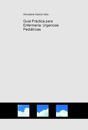 Guía Práctica para Enfermería: Urgencias Pediátricas