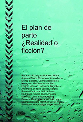 el plan de parto, ¿realidad o ficción? (Spanish Edition)
