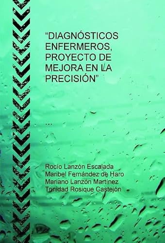 “DIAGNÓSTICOS ENFERMEROS, PROYECTO DE MEJORA EN LA PRECISIÓN”