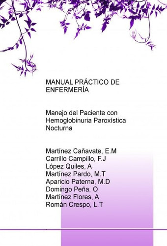 MANUAL PRÁCTICO DE ENFERMERÍA: Manejo del Paciente con Hemoglobinuria Paroxistica Nocturna