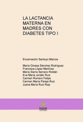 LA LACTANCIA MATERNA EN MADRES CON DIABETES TIPO I (Spanish Edition)