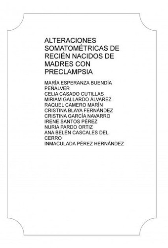 ALTERACIONES SOMATOMÉTRICAS DE RECIÉN NACIDOS DE MADRES CON PRECLAMPSIA (Spanish Edition)