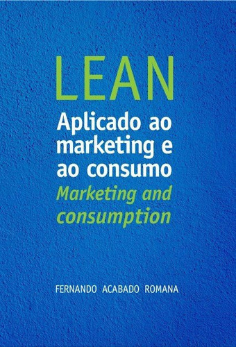 LEAN aplicado ao Marketing e ao Consumo LEAN: Marketing and Consumption