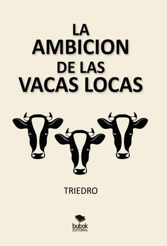 La ambición de las vacas locas