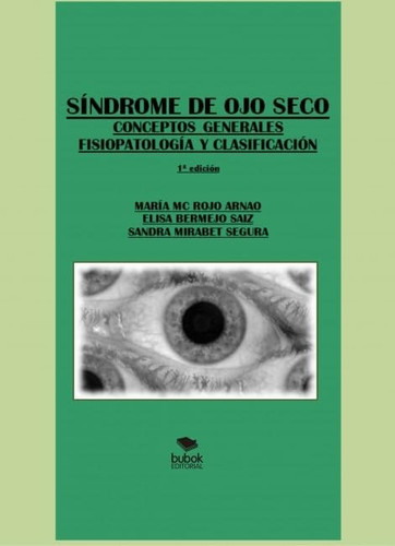 SÍNDROME DE OJO SECO_CONCEPTOS GENERALES, FISIOPATOLOGÍA Y CLASIFICACIÓN.