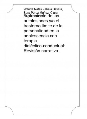 Tratamiento de las autolesiones y/o el trastorno límite de la personalidad en la adolescencia con terapia dialéctico-conductual: Revisión [...] (Spanish Edition)