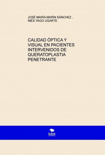CALIDAD ÓPTICA Y VISUAL EN PACIENTES INTERVENIDOS DE QUERATOPLASTIA PENETRANTE