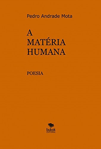 A MATÉRIA HUMANA - POESIA
