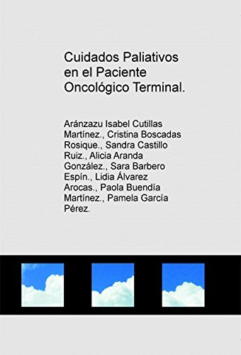 Cuidados Paliativos en el Paciente Oncológico Terminal. (Spanish Edition)