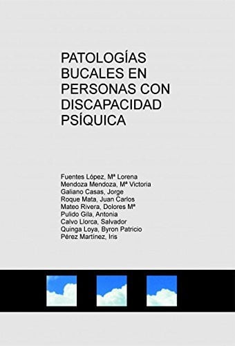 PATOLOGÍAS BUCALES EN PERSONAS CON DISCAPACIDAD PSÍQUICA (Spanish Edition)