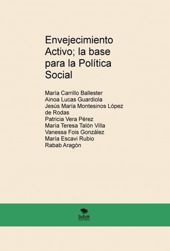 Envejecimiento Activo; la base para la Política Social (Spanish Edition)