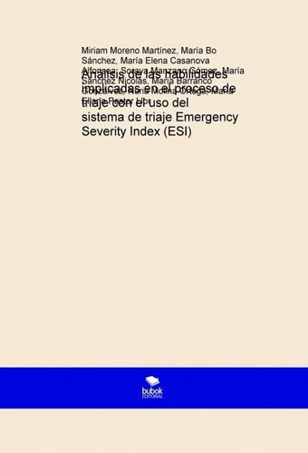 Análisis de las habilidades implicadas en el proceso de triaje con el uso del sistema de triaje Emergency Severity Index (ESI) (Spanish Edition)