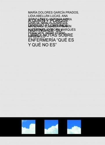 A QUIÉN Y PORQUÉ DIRIGIÓ FLORENCE NIGTINGALE SU LIBRO: NOTAS SOBRE ENFERMERÍA “QUÉ ES Y QUÉ NO ES” (Spanish Edition)