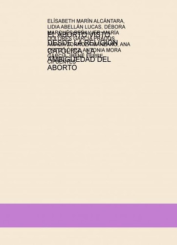 EL ABORTO VISTO DESDE LA RELIGIÓN CATÓLICA. LA AMBIGÜEDAD DEL ABORTO (Spanish Edition)