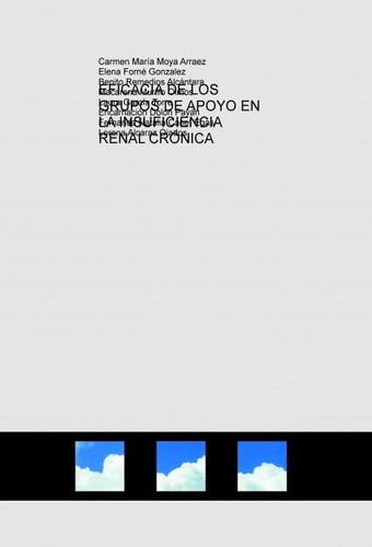EFICACIA DE LOS GRUPOS DE APOYO EN LA INSUFICIENCIA RENAL CRONICA (Spanish Edition)