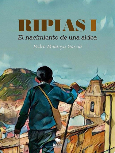 Ripias. El Nacimiento de una aldea
