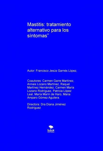 Mastitis: tratamiento alternativo para los síntomas” (Spanish Edition)