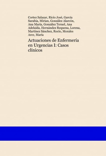 Actuaciones de Enfermería en Urgencias I: Casos clínicos (Spanish Edition)