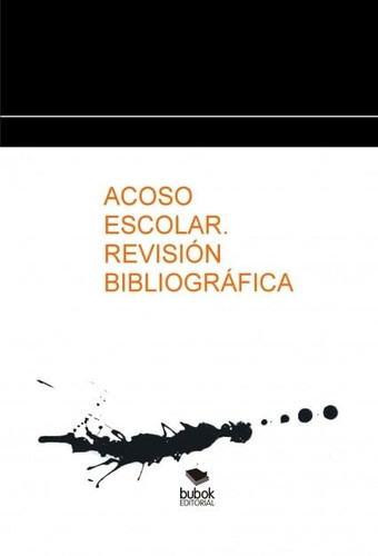 ACOSO ESCOLAR. REVISIÓN BIBLIOGRÁFICA (Spanish Edition)