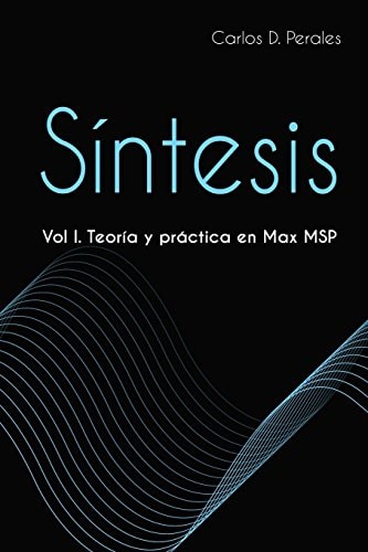 Sintesis I. Teoria y Practica En Max Msp
