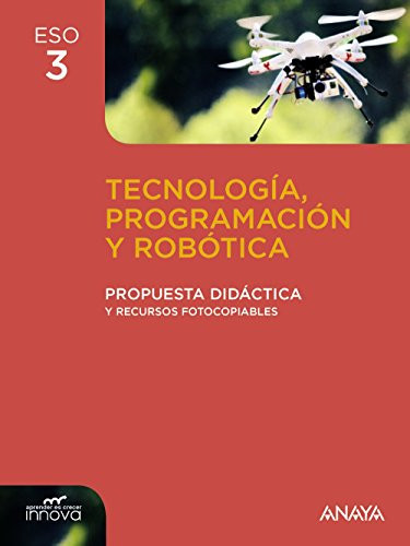 Tecnología, Programación y Robótica 3. Propuesta didáctica.