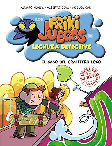El caso del grafitero loco: Los frikijuegos de Lechuza Detective