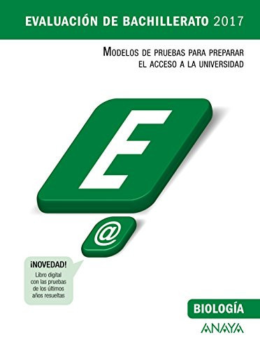 Evaluación de Bachillerato 2017, modelos de pruebas para preparar el acceso a la universidad Biología
