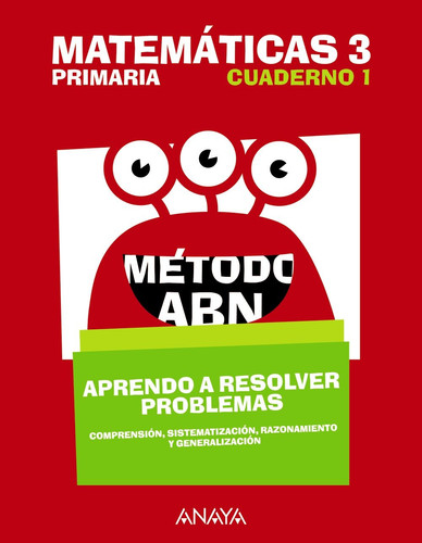 Matemáticas aprendo a resolver problemas : [comprensión, sistematización, razonamiento y generalización]. 3 Primaria. Método ABN.. Cuaderno 1